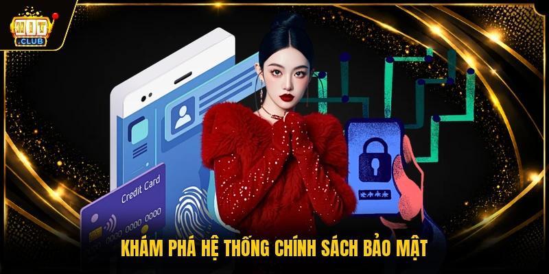 Khám phá hệ thống chính sách bảo mật